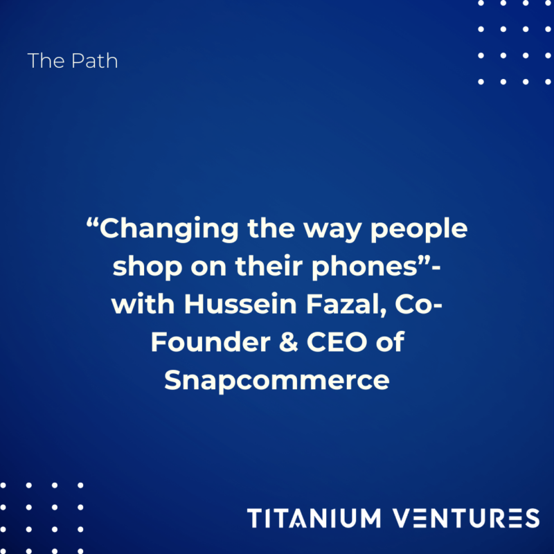 Latest episode of the Path - "Changing the way people shop on their phones"