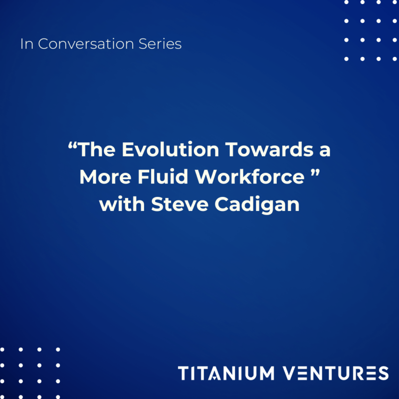 In Conversation Series: The Evolution Towards a More Fluid Workforce
