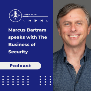 The Business of Security Podcast: Investing in Supply Chain Solutions with Marcus Bartram