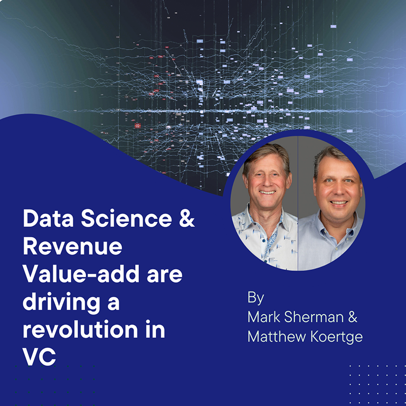 Data Science and Revenue Value-add are driving a revolution in venture capital
