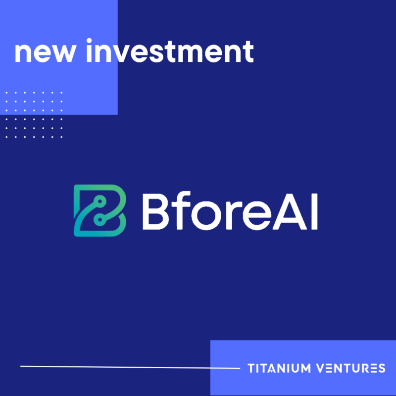 Titanium Ventures Leads BforeAI’s Series B Round: A Pioneer in Predictive Attack Intelligence and Digital Risk Protection